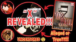 Kim Porter Book 2 UNEDITED! |  WHO “X” IS?!! "ALLEGEDLY" | Tell It All UNCENSORED! *Mature Audience*