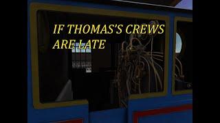 If Thomas's Crews are late