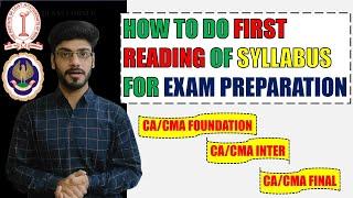 How to do First Reading of Syllabus For Exam Preparation For CA and CMA Students || CA and CMA Exams