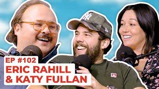 Stavvy's World #102 - Eric Rahill and Katy Fullan | Full Episode