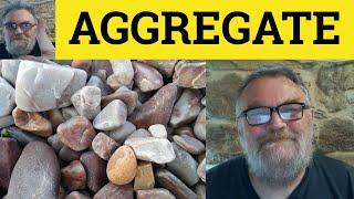  Aggregate Meaning - Aggregate Examples - Aggregate Definition - GRE Vocabulary - Aggregate