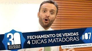 #07. 4 técnicas para FECHAR MAIS VENDAS | Guilherme Machado