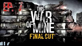 This War of Mine Final Cut Ep 7 Livia Left!! PC Gameplay Walkthrough