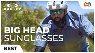 Best Oakley Sunglasses for Big Heads | SportRx