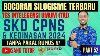 [PART 52] BOCORAN SILOGISME 3 PREMIS | TES INTELEGENSI UMUM | SKD CPNS & KEDINASAN 2024
