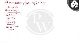 The line 3 x+2 y=24 meets the y-axis at A and the x-axis at B. The perpendicular bisector of A B ...