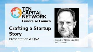 TEN Capital Network Presents Crafting a Startup Story Q&A