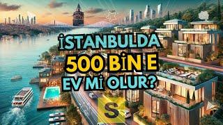 İstanbul’da 500 Bin TL’ye Satılık Konutlar! Fırsatlar ve Eksilerle Emlak Analizi