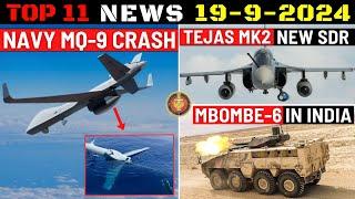 Indian Defence Updates : Navy MQ-9B Crashes,Tejas Mk2 Airborne SDR,Next Gen Mbombe-6 Production