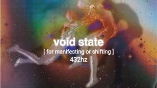 let go - enter the VOID STATE (manifest your desired reality) 432hz music