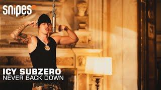 ICY SUBZERO - NEVER BACK DOWN | SNIPES SESSION