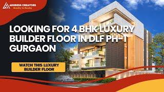 4 BHK Luxury Builder Floor in DLF PH-1 Watch This Floor | 8010202602 #builderflooor