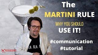 The "Martini Rule" of communication