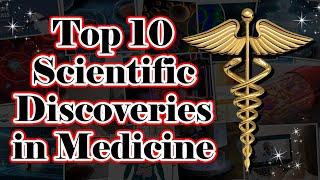 Top 10 Scientific Discoveries in Medicine