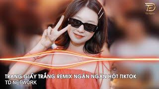 Trang Giấy Trắng Remix Ngân Ngân (TD Network) ~ Em Nhớ Lúc Mới Biết Yêu Lần Đầu Remix Hot TikTok