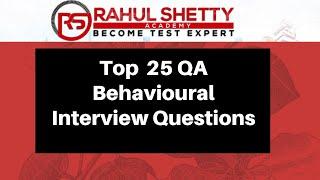 Top 25 QA Behavioural Interview Questions & Answers | Rahul Shetty