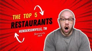 Top 5 Restaurants in Hendersonville, TN - Summer 2023