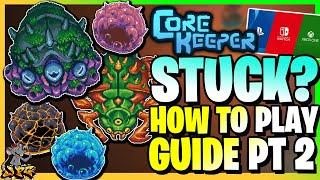 CORE KEEPER 1.0 - Stuck? How To Play Tips Part 2! Sunken Sea/Desert Guide, Bosses & More