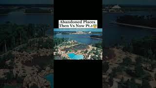 Abandoned Places Then Vs Now #shorts