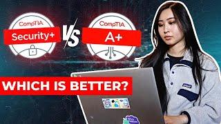 Should You Take The CompTIA Security+ VS A+: Which Certification is Better For You? Take A+ First?