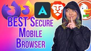 7 BEST Security and Privacy Android Browsers for Mobile