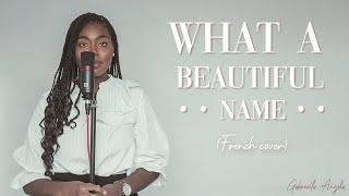 What a beautiful name (french cover) - Hillsong worship | Gabriella Abrantes