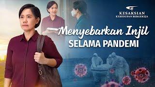 Kesaksian Rohani - Menyebarkan Injil Selama Pandemi