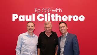 Ep. 200 | Paul Clitheroe – Timeless Wisdom from the Original “Money” Guru