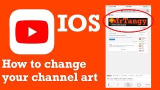 How To Change Your Youtube Channel Art On IOS