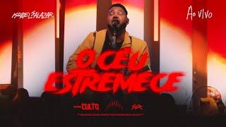 Israel Salazar | O Céu Estremece - Ao Vivo #oceuestremece