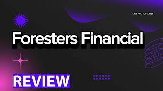 Foresters Financial review, pros and cons, legit, quote (update 2024)