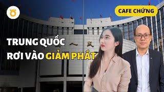 Trung Quốc rơi vào giảm phát | Cà phê Chứng | 24.08.2023