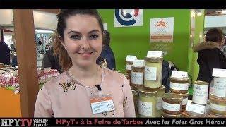 Foire de Tarbes #02 Foies Gras Hérau (Avril 2018) | HPyTv La Télé de Tarbes