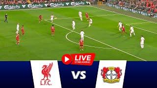 LIVE Liverpool vs Leverkusen | Champions League 24/25 | Match LIVE Today