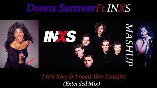 Donna Summer Ft. INXS   I feel love & I Need You Tonight (Extended Mix)  (MASHUP)