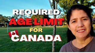 WHAT IS THE AGE LIMIT FOR CANADA IMMIGRATION | MAY AGE LIMIT BA SA CANADA JOBS