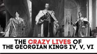 The CRAZY Lives of The Georgian Kings | King George iv, George V, George Vi