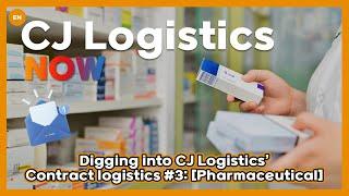 CJ Logistics l Introducing CJ Logistics’ Contract Logistics!  [Pharmaceutical]