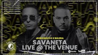 Savaneta - Jeon X Rocco X Buleria Live 