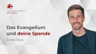 Das Evangelium und deine Spende // André Töws