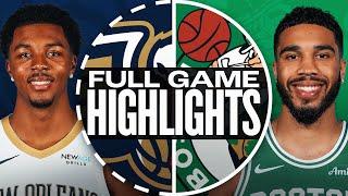 Game Recap: Celtics 120, Pelicans 119