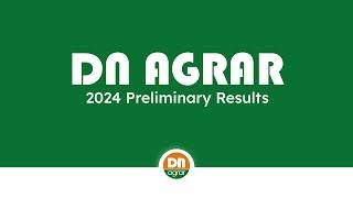 DN AGRAR - 2024 Preliminary Results