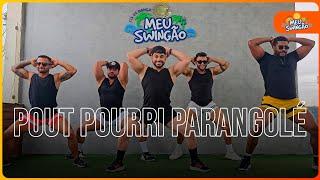 Pout pourri (Quer tome, caguete, violeira de apache) - Parangolé - Coreografia | Meu Swingão