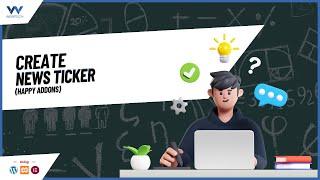 How to add News Ticker in WordPress Website Using Elementor(Happy Addons) - WordPress Tutorials