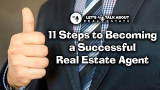 11 Steps to Becoming a Successful Real Estate Agent