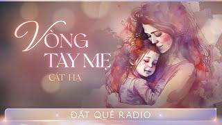 Truyện ngắn VÒNG TAY MẸ | Đất Quê Radio - Hoàng Uyên diễn đọc