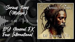 Serious Times (MixTape) - DJ General FX