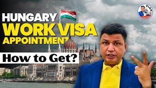 Hungary Work Visa Appointments how to get ?  Why you are not getting Hungary visa appointments ?