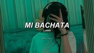 LUANA - MI BACHATA || LETRA