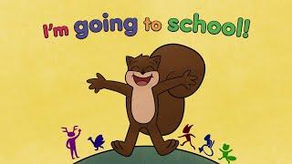 I'm Going to School | Acorn the Squirrel Goes to Kindergarten